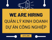 Tuyển dụng vị trí Quản Lý Kinh Doanh Dự Án Công Nghiệp